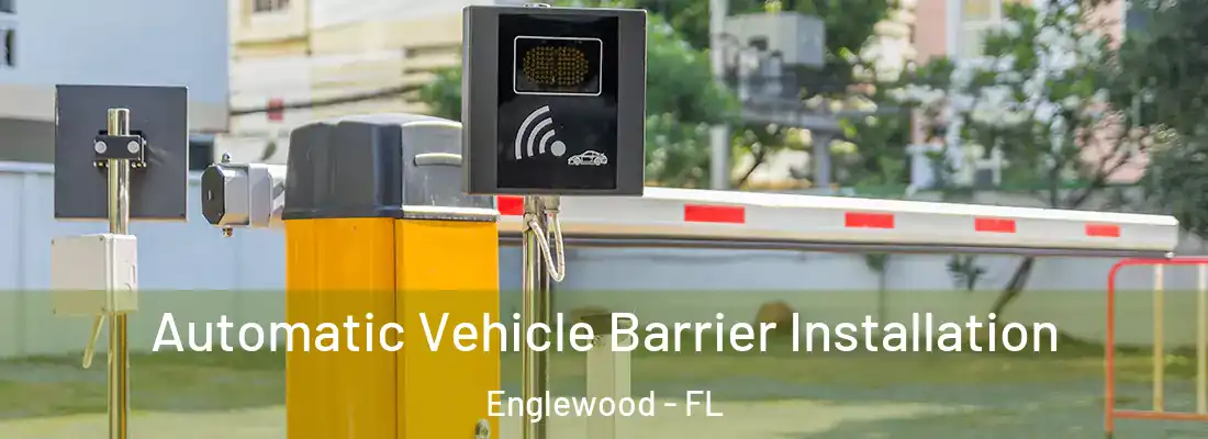 Automatic Vehicle Barrier Installation Englewood - FL