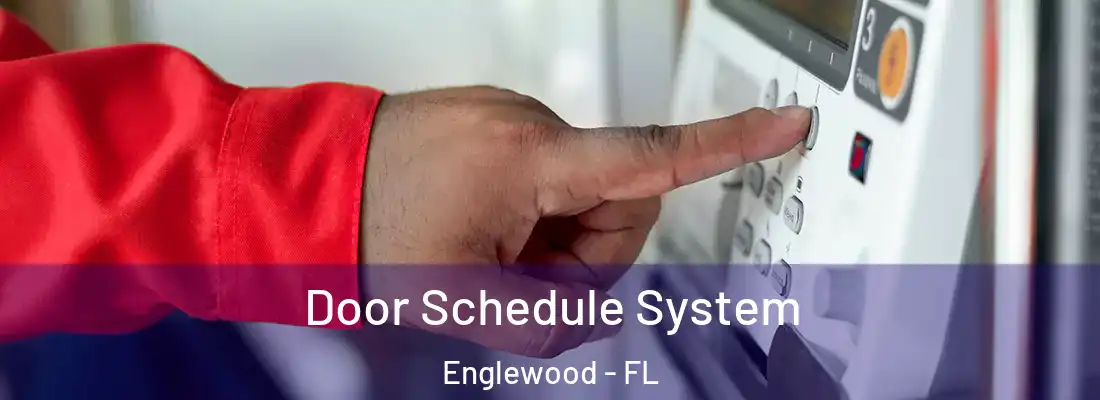  Door Schedule System Englewood - FL