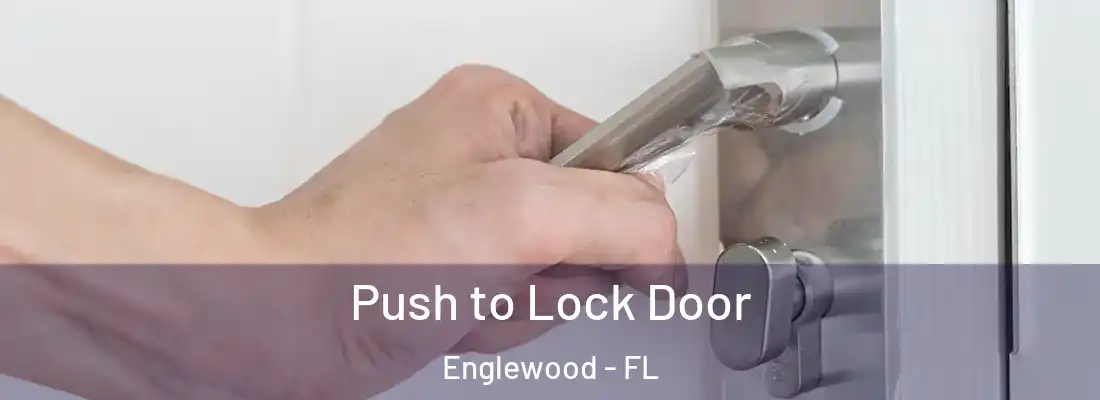 Push to Lock Door Englewood - FL