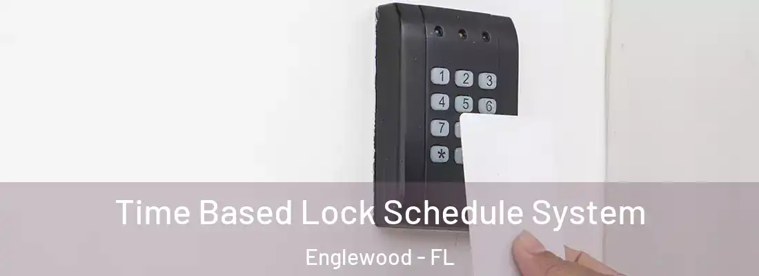  Time Based Lock Schedule System Englewood - FL